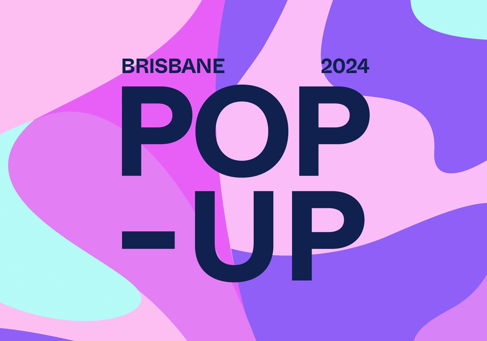 BRISBANE POP-UP